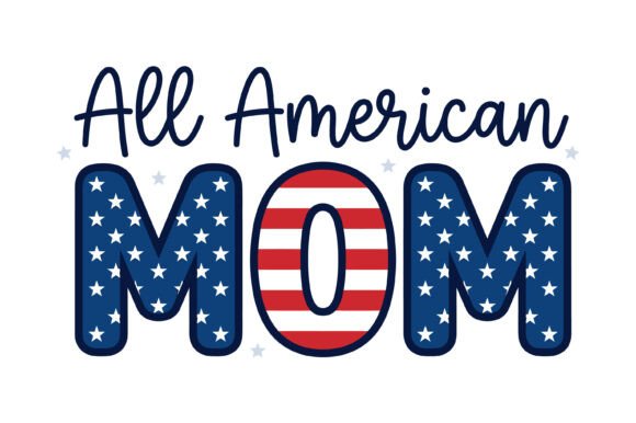 All American Mom Patriotic Design for T-Shirt Graphics