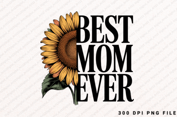 Best Mom Ever Sublimation PNG: A Polished Graphic Design Asset for T-Shirt Designs
