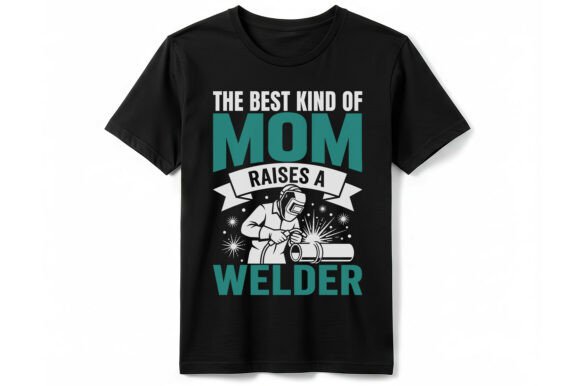 Best Mom Raises a Welder T-shirt Review
