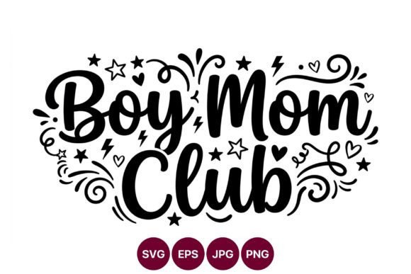 Boy Mom Club Script Lettering with Stars: A Playful Graphic for Creative Sellers