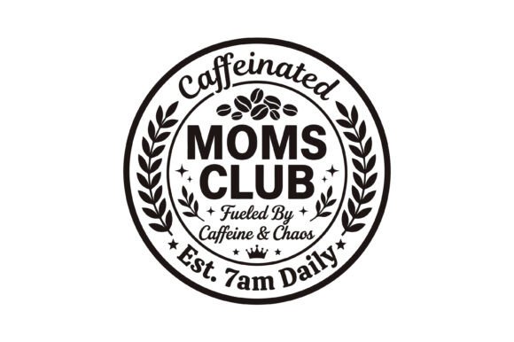 Caffeinated Moms Club Coffee Badge SVG: A Vibrant Graphic for T-Shirt Designs