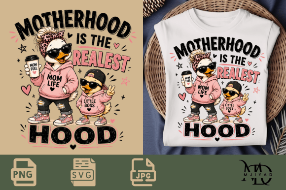 Graphics Review: Motherhood Is The Realest Hood 👑PNG SVG for T-Shirt Designs