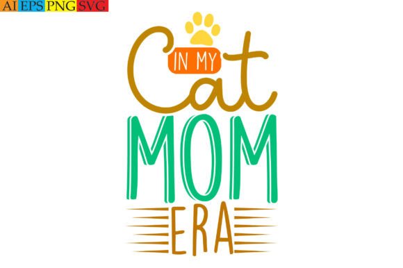 In My Cat Mom Era: A Vintage Typography Asset for T-Shirt Designs