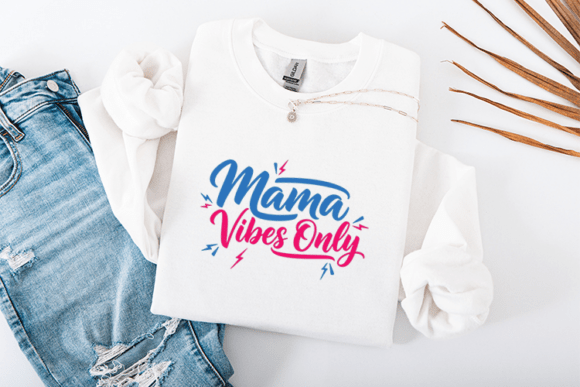 Mama Vibes Only SVG Trendy Mother’s Day Graphic for T-Shirt Designs