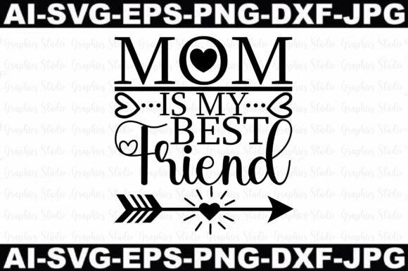 Mom is My Best Friend: A Versatile Graphic Design Asset for T-Shirt Designs and More