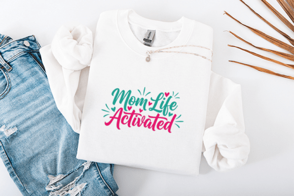 Mom Life Activated Mother’s Day