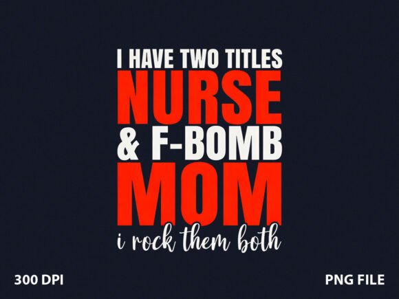 Nurse Mom I Rock Both T-Shirt Graphics for Handmade Creations
