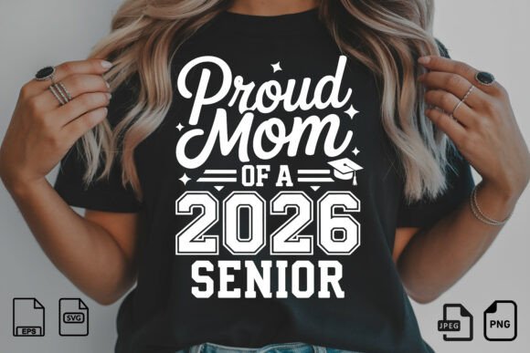 Proud Mom of a 2026 Senior PNG for T-Shirt Designs & Graphics