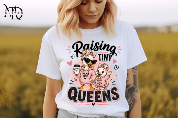 Raising Tiny Queens 👑✨ PNG SVG Graphic for T-Shirt Designs