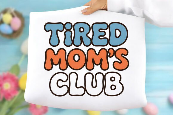 Tired Mom's Club PNG: A Practical Graphic Design Asset for T-Shirt Designs