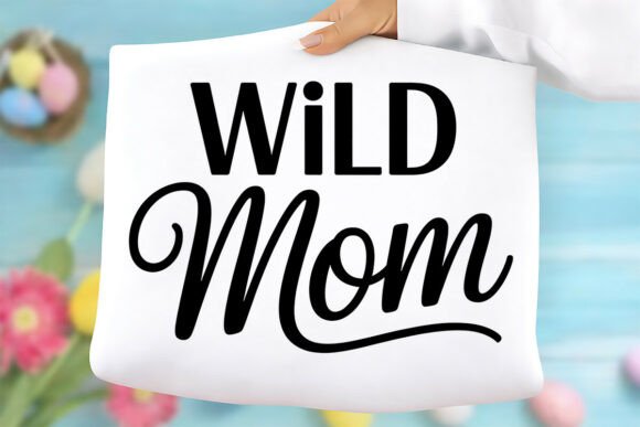 Wild Mom Mother’s Day PNG for T-Shirt Designs and Crafting Projects